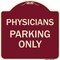 Signmission Physician Parking Only Heavy-Gauge Aluminum Architectural Sign, 18" x 18", BU-1818-23301 A-DES-BU-1818-23301 - alternate 1
